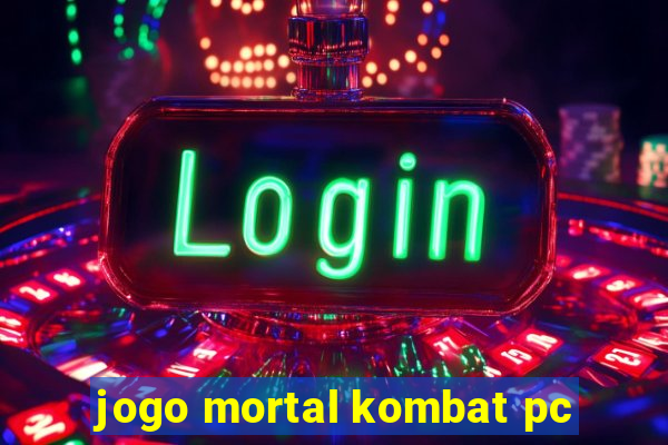 jogo mortal kombat pc